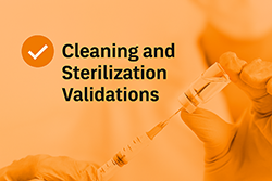 Cleaning and Sterilization Validations